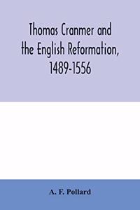 Thomas Cranmer and the English Reformation, 1489-1556