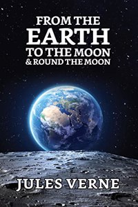 From the Earth to the Moon & Round the Moon