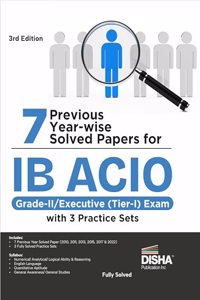 7 Previous Year-wise Solved Papers for IB ACIO Grade-II/ Executive (Tier-I) Exam with 3 Practice Sets 3rd Edition | Intelligence Bureau Assistant Central Intelligence Officer