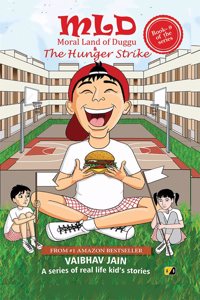 MLD, Moral Land of Duggu & The Hunger Strike: A series of real-life kidâ€™s stories - Best English Moral short story book for Kids