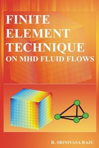 Finite Element Technique On MHD Fluid Flows [Paperback] R Srinivasa Raju