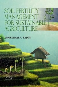 Soil Fertility Management For Sustainable Agriculture, Rajani, Ashok V