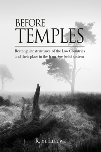 Before Temples: Rectangular Structures of the Low Countries and Their Place in the Iron Age Belief System