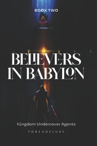 Believers in Babylon