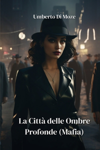 La Città delle Ombre Profonde (Mafia)