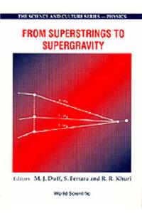 From Superstrings to Supergravity: Proceedings of the 26th Workshop of the Eloisatron Project