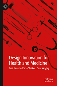 Design Innovation for Health and Medicine