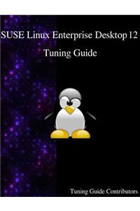 SUSE Linux Enterprise Desktop 12 - Tuning Guide