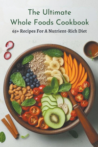 Ultimate Whole Foods Cookbook