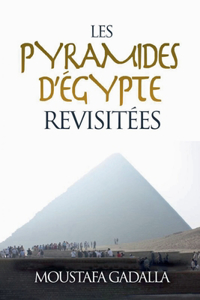 Les Pyramides D'Égypte Revisitées