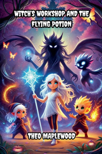 Witch's Workshop and the Flying Potion