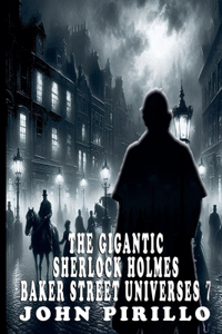 Gigantic Sherlock Holmes Baker Street Universes 7