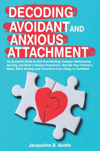 Decoding avoidant and anxious attachment