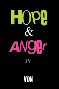 Hope & Anger IV
