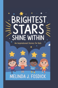 Brightest Stars Shine Within