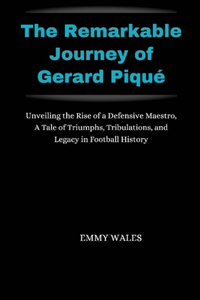 Remarkable Journey of Gerard Piqué