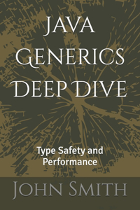 Java Generics Deep Dive