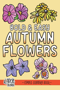 Bold and Easy Autumn Flowers Coloring Book