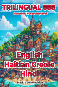 Trilingual 888 English Haitian Creole Hindi Illustrated Vocabulary Book