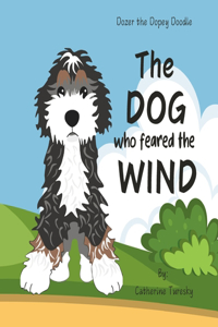 The Dog Who Feared The Wind