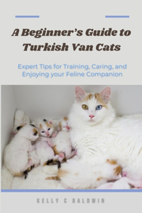 Beginner's Guide to Turkish Van Cats
