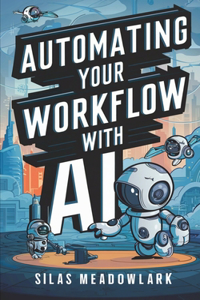 Automating Your Workflow with AI