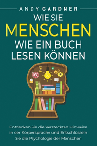 Wie Sie Menschen wie ein Buch lesen können
