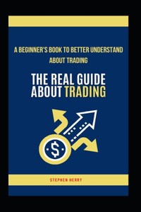 Real Guide About Trading