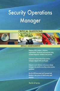 Security Operations Manager Critical Questions Skills Assessment