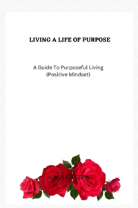 Living a Life Of Purpose