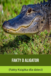Fakty o Aligator (Fakty Książka dla dzieci)