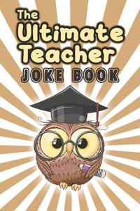 The Ultimate Teacher Joke Book