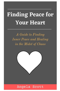 Finding Peace for Your Heart