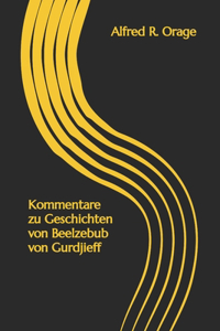 Kommentare zu Geschichten von Beelzebub von Gurdjieff