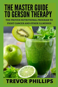 The Master Guide To Gerson Therapy