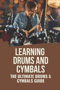 Learning Drums and Cymbals