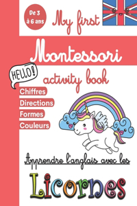 My first Montessori Activity Book - Apprendre l'anglais avec les Licornes