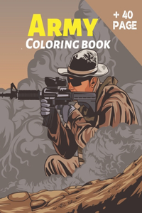 Army Coloring Book: Military coloring Pages for children 7 to 12 years old - more than 40 drawings on the theme of the Army - Fighter Aircraft, Tanks, Soldiers - Large 