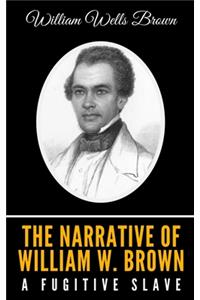 The Narrative of William W. Brown, a Fugitive Slave
