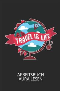 TRAVEL IS LIFE - Arbeitsbuch Aura lesen
