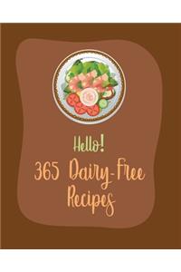 Hello! 365 Dairy-Free Recipes