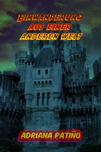 Einwanderung aus einer anderen welt