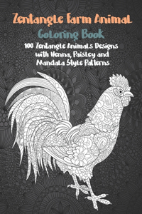 Zentangle Farm Animal - Coloring Book - 100 Zentangle Animals Designs with Henna, Paisley and Mandala Style Patterns