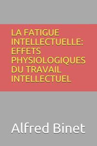 La Fatigue Intellectuelle