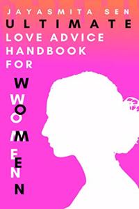 Ultimate Love Advice Handbook for Women