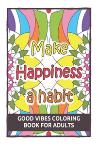 Good Vibes Coloring Book For Adult