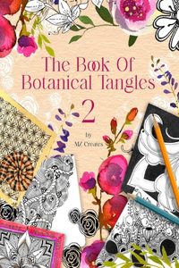 Book of Botanical Tangles 2: Learn Tangles and Line Drawings to Create Your own Botanical Art