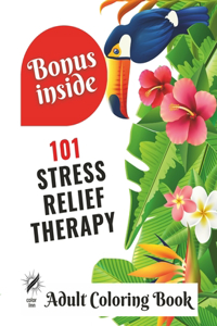 101 Stress Relief Therapy Adult Coloring Book
