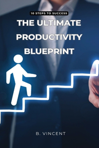 Ultimate Productivity Blueprint
