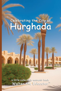 Celebrating the City of Hurghada